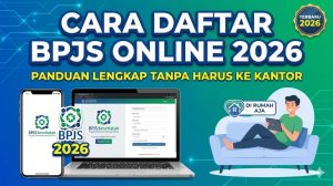 Cara Daftar BPJS Online 2026: Panduan Lengkap Tanpa Harus ke Kantor