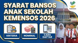 Syarat Bansos Anak Sekolah dari Kemensos 2026: Kriteria, Nominal, dan Cara Daftar