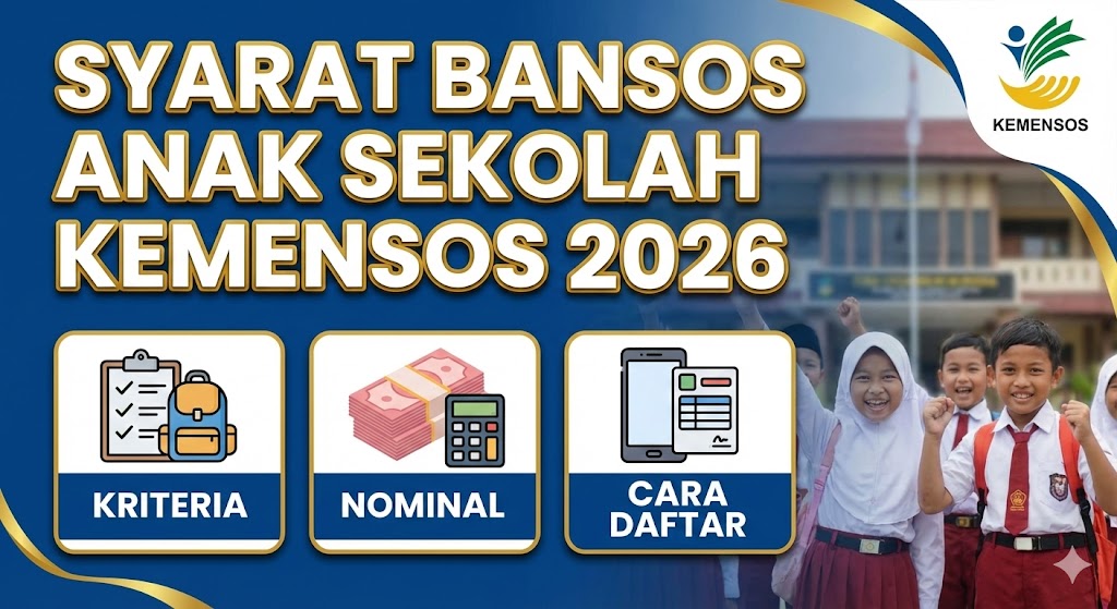 Syarat Bansos Anak Sekolah dari Kemensos 2026: Kriteria, Nominal, dan Cara Daftar