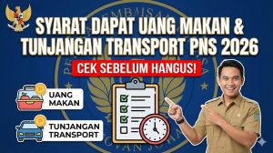 Syarat Dapat Uang Makan dan Tunjangan Transport PNS 2026, Cek Sebelum Hangus